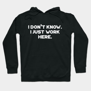 Funny I Don't Know I Just Work Here White Hoodie